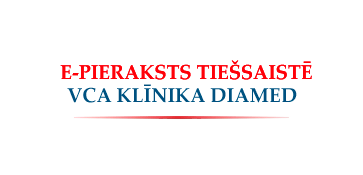 E-PIERAKSTS TIEŠSAISTĒ  VCA KLĪNIKA DIAMED